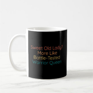 Mug Sweet Old Lady Plutôt Comme Un Guerrier Testé De B