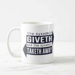 Mug Sysadmin Giveth et Taketh loin