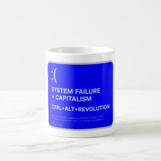 Mug System Failure = Capitalism (Blue Screen Protest)