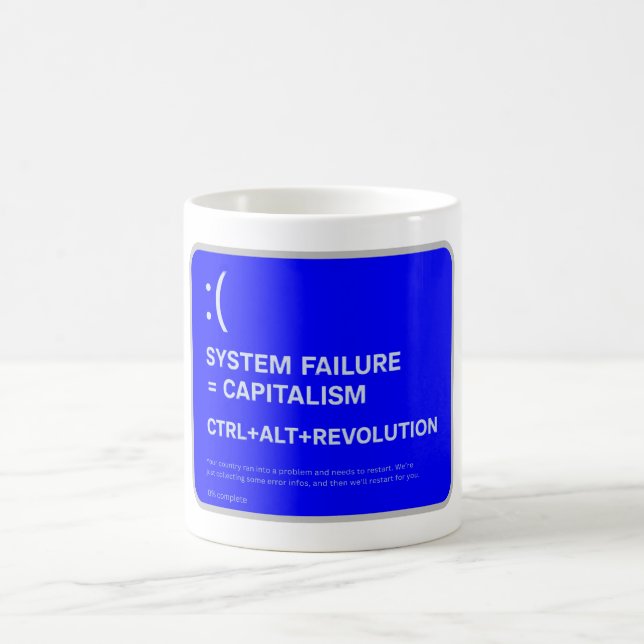 Mug System Failure = Capitalism (Blue Screen Protest) (Centre)