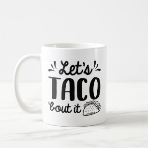 Mug Taco ‘Bout It