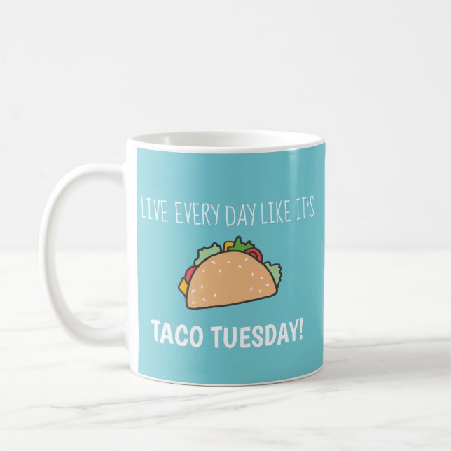 Mug Taco Mardi Turquoise Bleu Drôle Nourriture Citatio (Gauche)