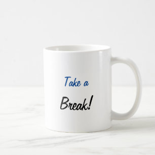 Mug Take A Break