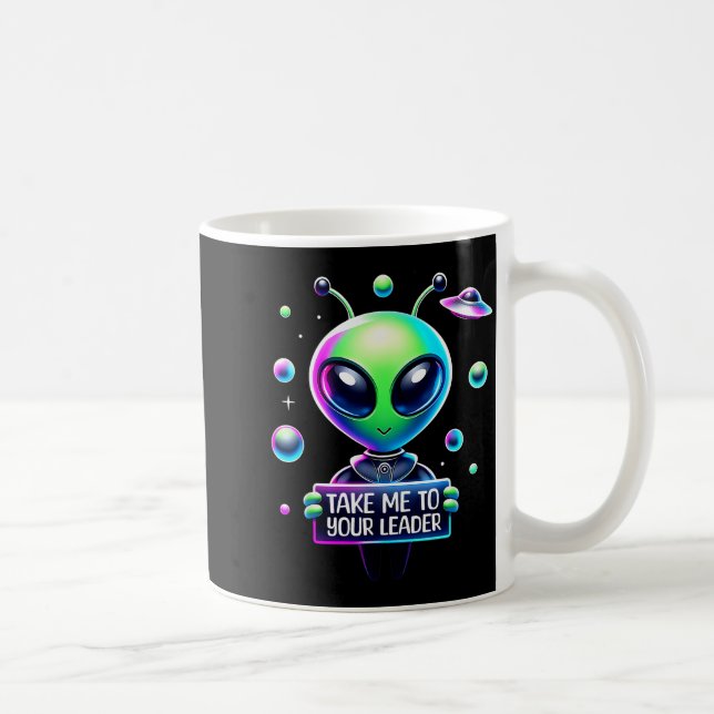 Mug Take Me To Your Leader Funny Alien Cartoon Men Wom (Droite)