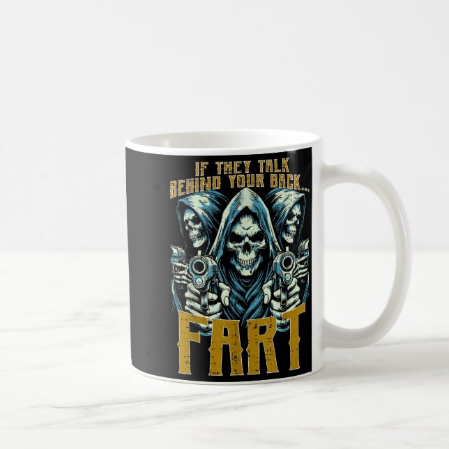 Mug Talk Behind Your Back Fart Skeleton Funny Saying M (Droite)
