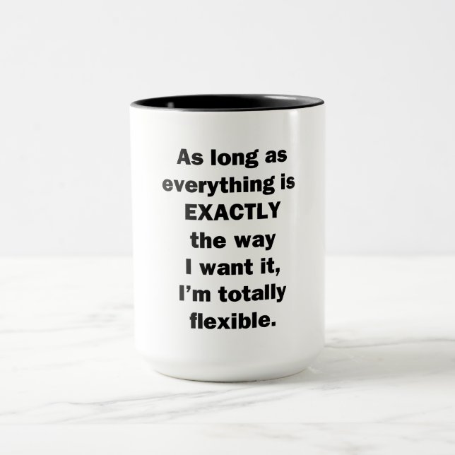 Mug Tant que tout est exactement comme je le veux (Centre)