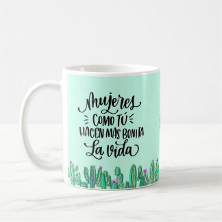 Mug Taza frase en español para una mujer especial