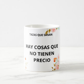 MUG TAZA HAY COSAS QUE NO TIENEN PRECIO