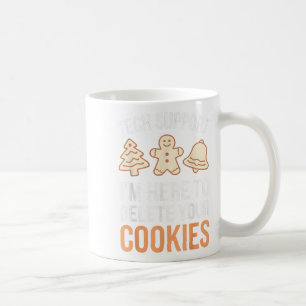 Mug Tech Support Je suis ici pour supprimer vos cookie
