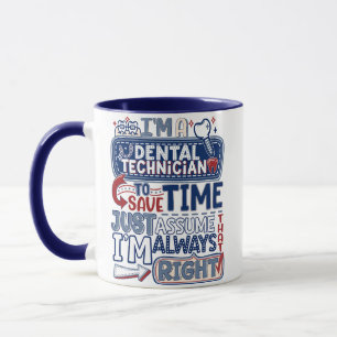 Mug Technicien Dentaire Toujours Raison Drôle Humour D