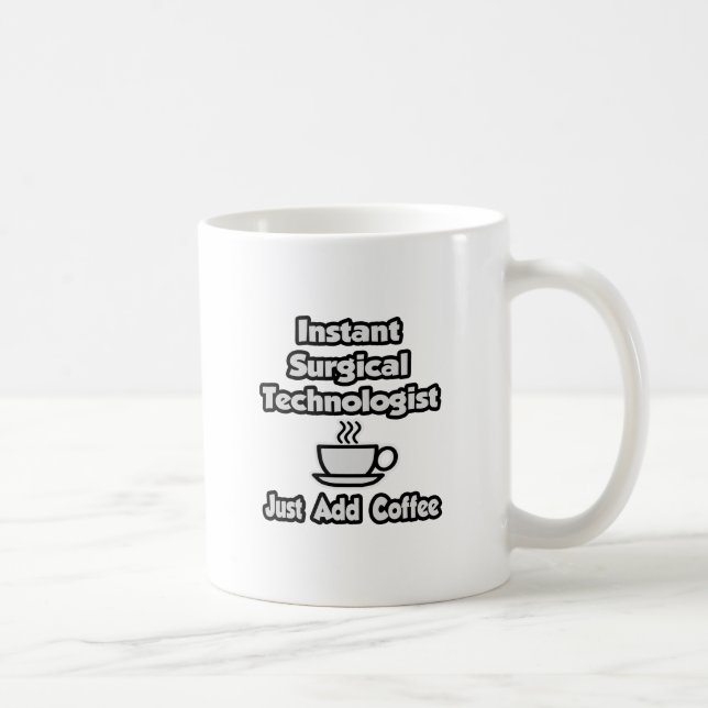 Mug Technologie chirurgicale instantanée .. Juste ajou (Droite)