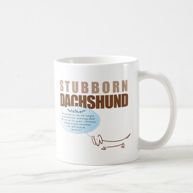 Mug Teckel têtu. .WHATEVER ! (Droite)