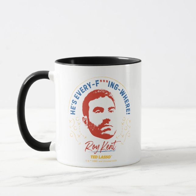Mug Ted Lasso | Roy Kent He's Every -- Where (Gauche)