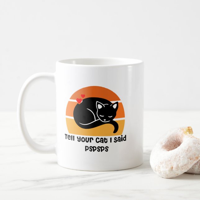Mug Tell your cat i said psps (Avec donut)