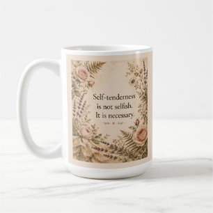 Mug Tendresse envers soi-même et non égoïsme Citation