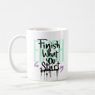 Mug Terminez ce que vous commencez Graffiti Motivation