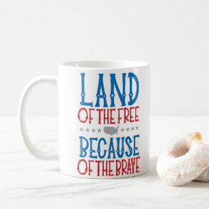 Mug Terre de libres grâce aux braves Patriotique