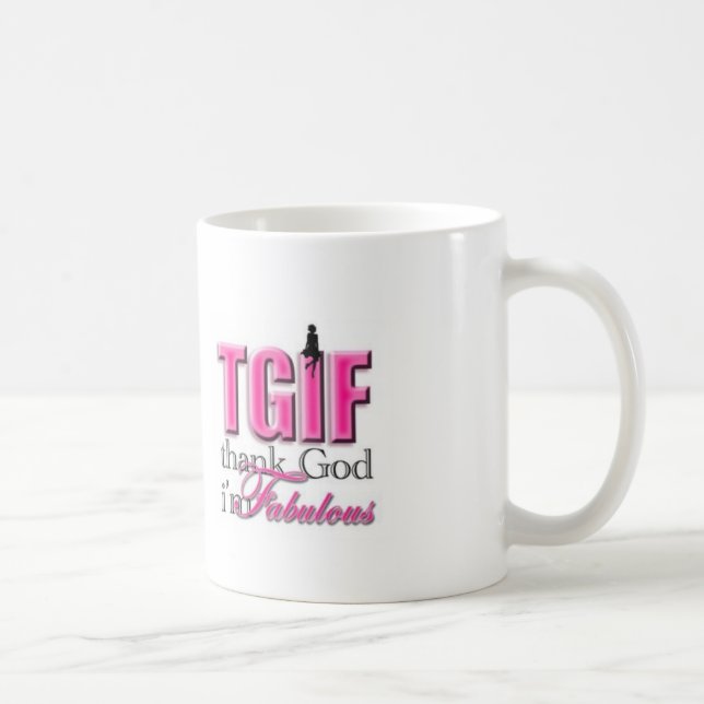 Mug TGIF Im fabuleux (Droite)