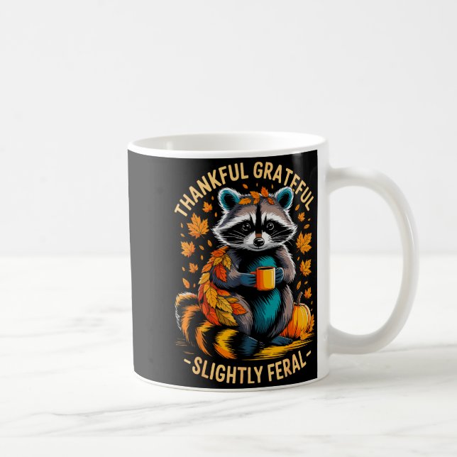 Mug Thankful Grateful Slightly Feral Funny Raccoon Aut (Droite)