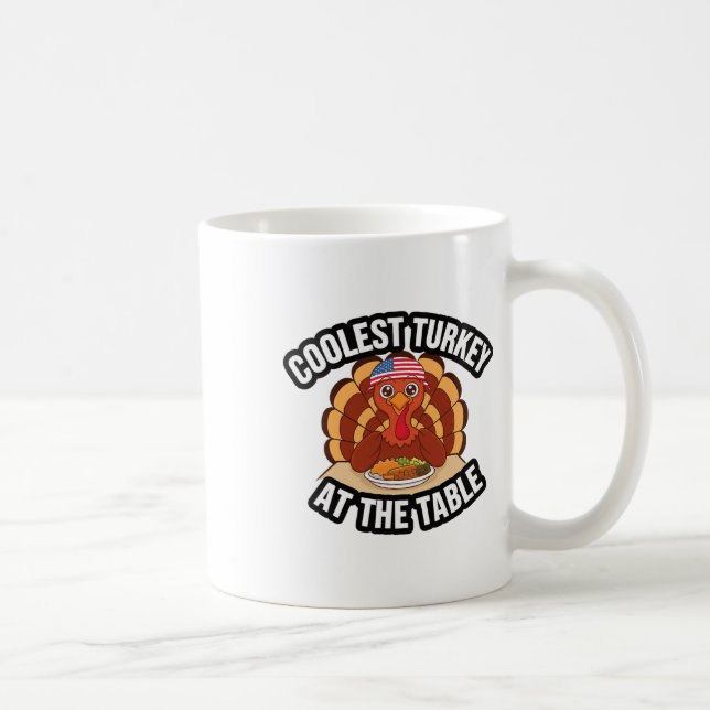Mug Thanksgiving Coolest Turkey At The Table Thanksgiv (Droite)