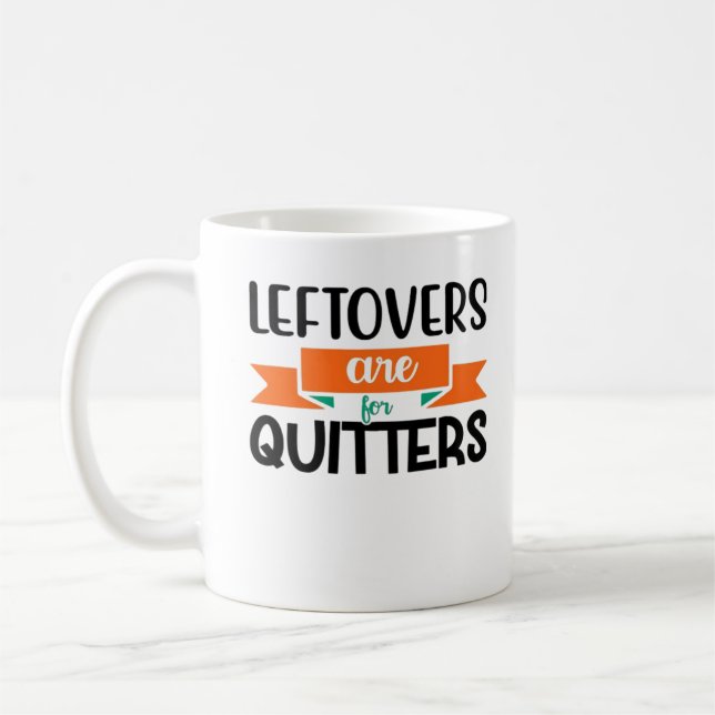 Mug Thanksgiving Leftovers Sont Pour Quitters Classic (Gauche)