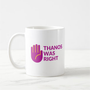 Mug Thanos avait raison