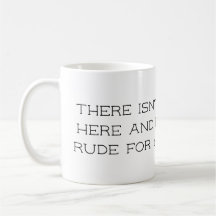 mug that directly addresses those ugly rumors