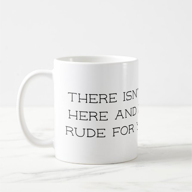 mug that directly addresses those ugly rumors (Left)