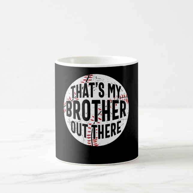 Mug That's My Brother Out There | baseball brother (Centre)