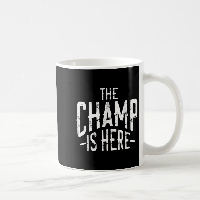 Mug The Champ Is Here Srt Martial Arts Motivational Gy (Droite)