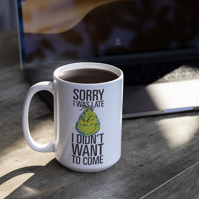 Mug The Grinch | Drôle Désolé d'être en retard Je ne v (Créateur téléchargé)
