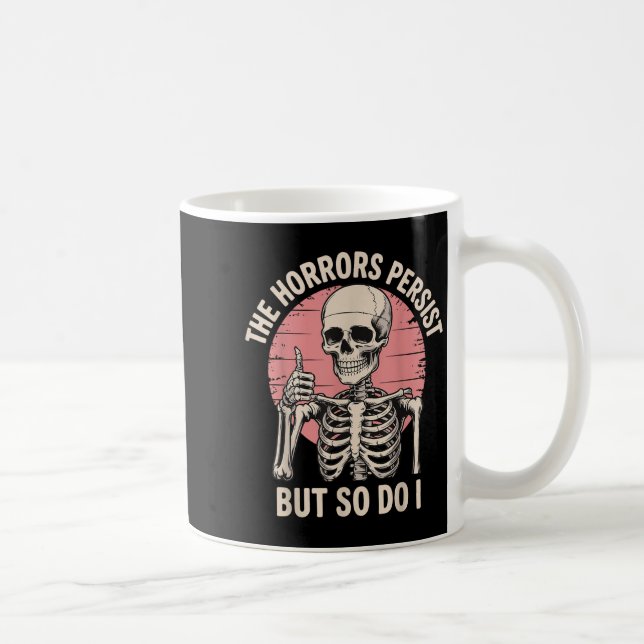Mug The Horrors Persist But So Do I Skeleton  (Droite)