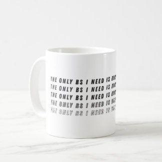 Mug The Only BS I Need Is Buyers & Sellers 