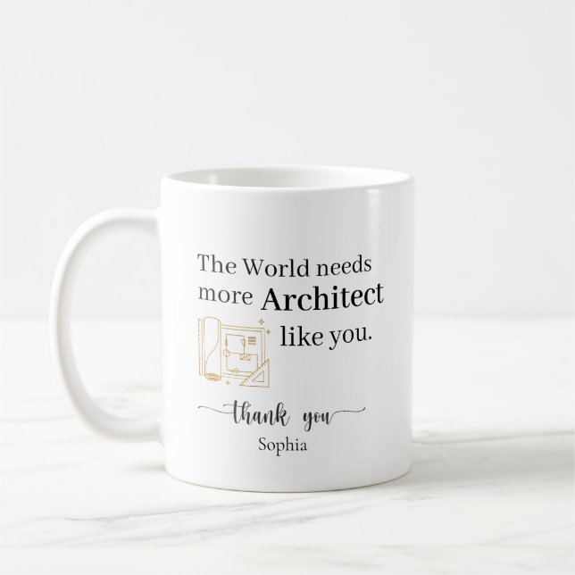 Mug The World Needs More Architects Like You Costum (Gauche)