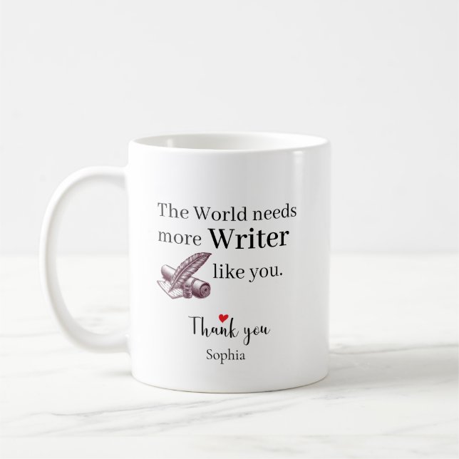 Mug The World Needs More Writer Like You Personalized (Gauche)