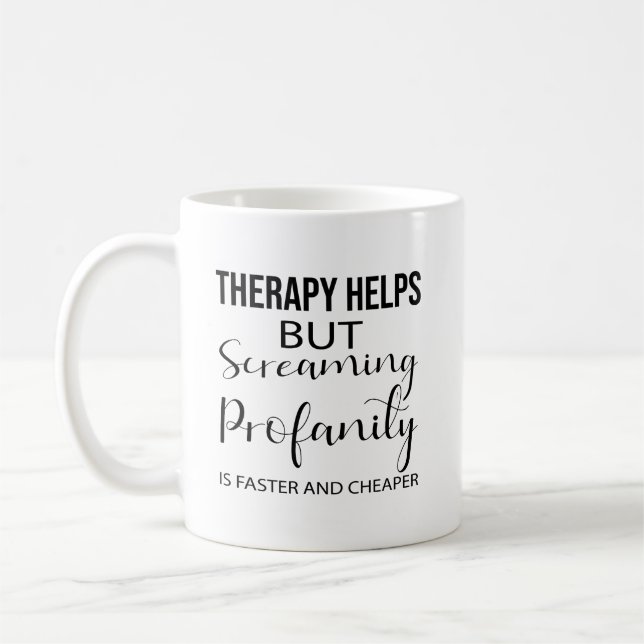 Mug Thérapie aide mais crier Profanité est plus rapide (Gauche)