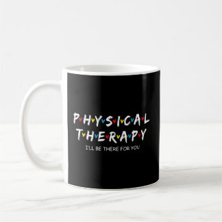 Mug Thérapie Physique Je Serai Là Pour Vous Thérapeute