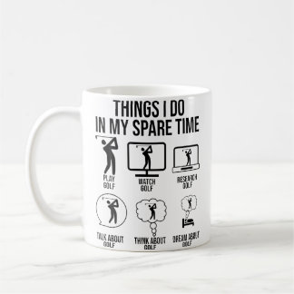 Mug Things I Do In My Spare Time Golf Player Golfing P