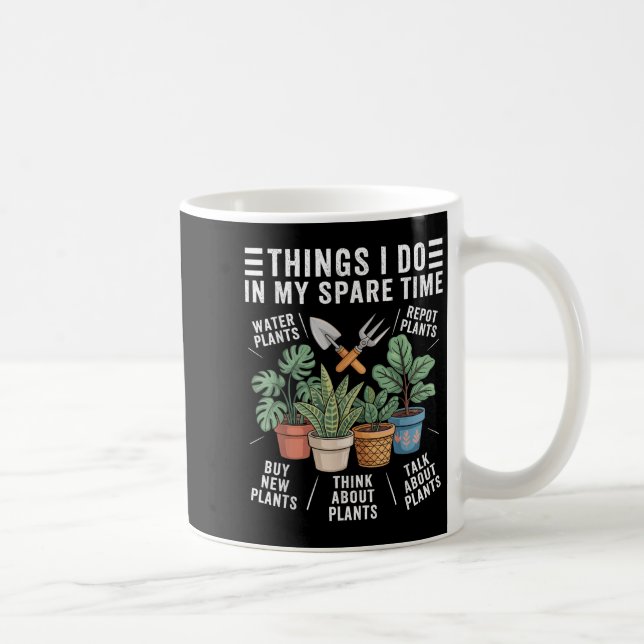 Mug Things I Do In My Spare Time Houseplant Gardening  (Droite)