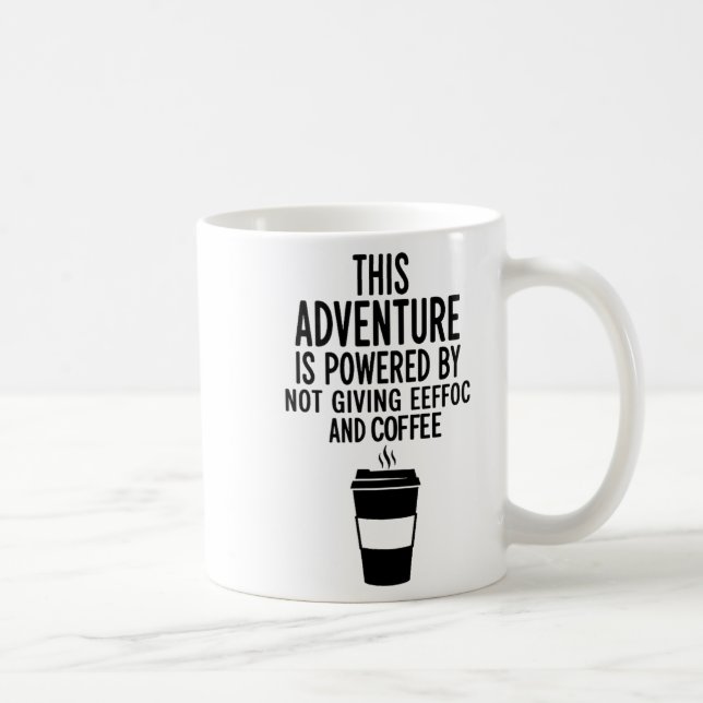 Mug This Adventure Is Wered By Not Giving Eeefoc  (Droite)