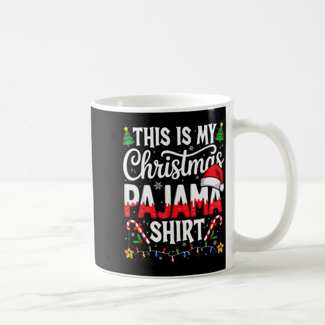 Mug This Is My Christmas Pajama Shirt Funny Xmas Pjs M (Droite)