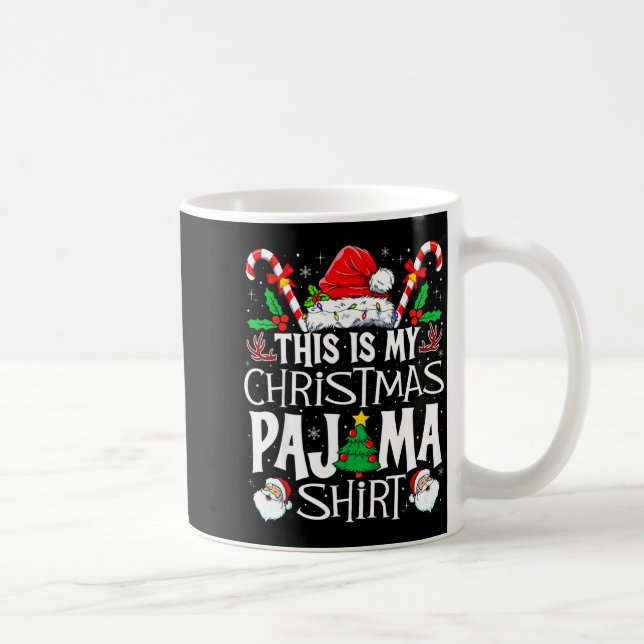 Mug This Is My Christmas Pajama Shirt Funny Xmas Pjs M (Droite)