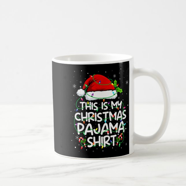 Mug This Is My Christmas Pajama Shirt Funny Xmas Pjs M (Droite)
