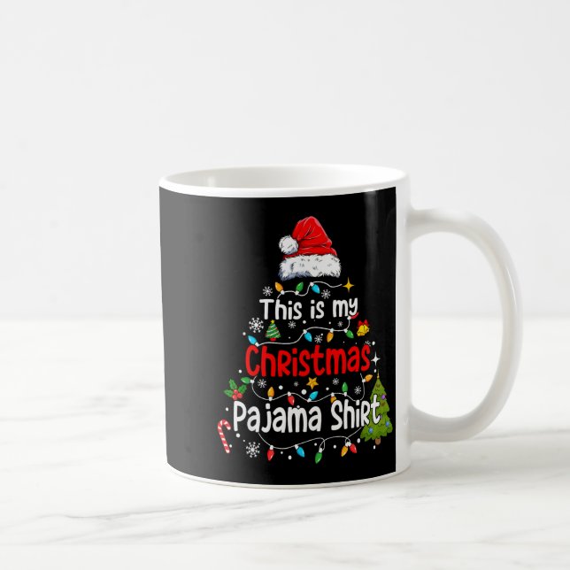Mug This Is My Christmas Pajama Shirt Funny Xmas Pjs M (Droite)