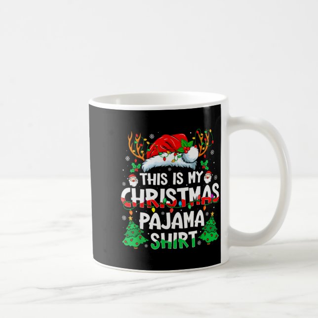 Mug This Is My Christmas Pajama Shirt Funny Xmas Pjs M (Droite)