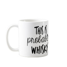 This IS probably Whisky