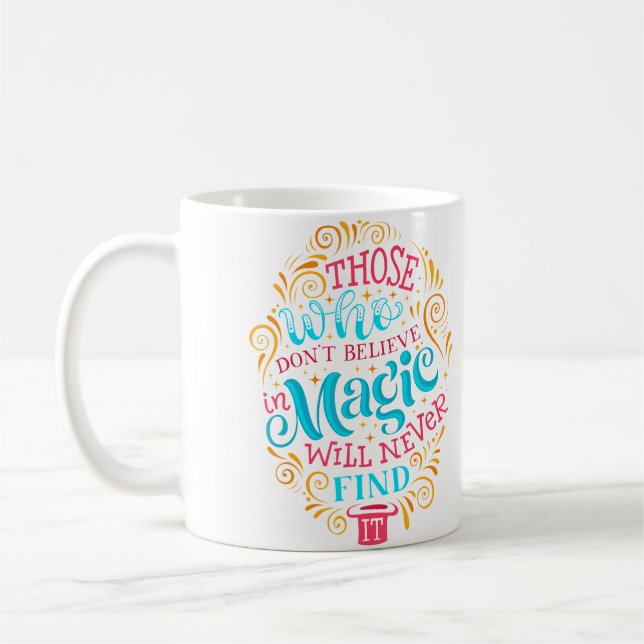 Mug Those Who Don'T Believe In Magic Will Never Find I (Gauche)