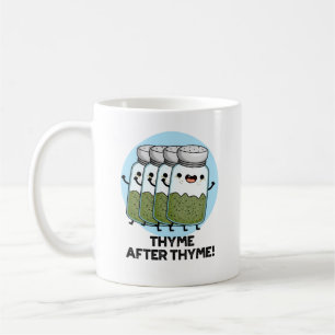 Mug Thyme Après Thyme Drôle Herb Pun