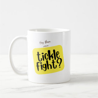 Mug Tickle Fight ?