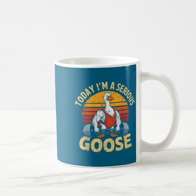 Mug Today I'm A Serious Goose Funny Gym Weightlifting  (Droite)